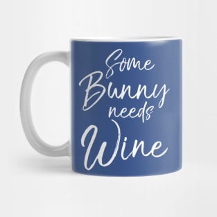 Some Bunny Needs Wine 1 Mug